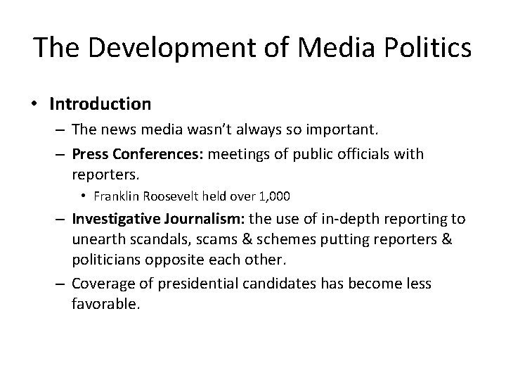 The Development of Media Politics • Introduction – The news media wasn’t always so