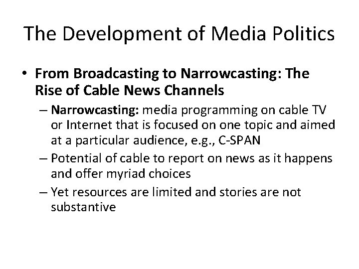 The Development of Media Politics • From Broadcasting to Narrowcasting: The Rise of Cable