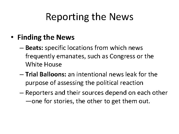 Reporting the News • Finding the News – Beats: specific locations from which news