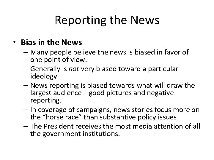 Reporting the News • Bias in the News – Many people believe the news