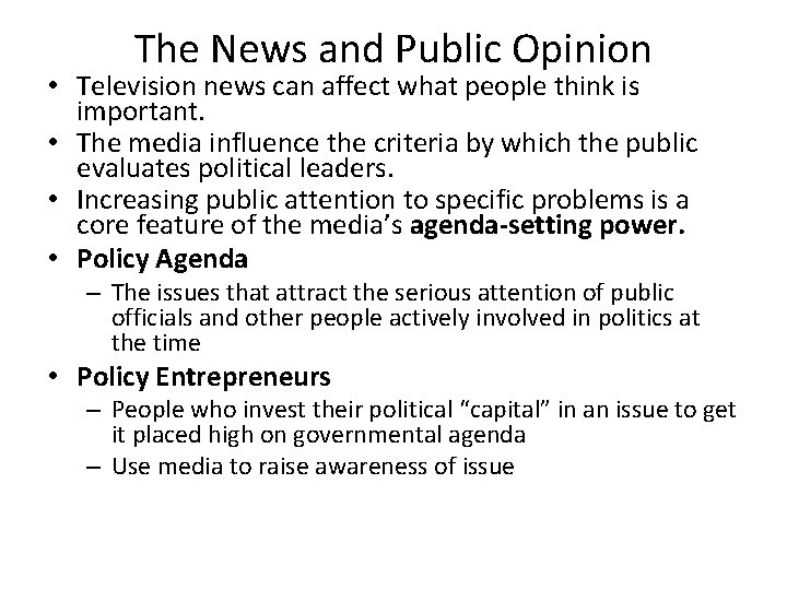 The News and Public Opinion • Television news can affect what people think is