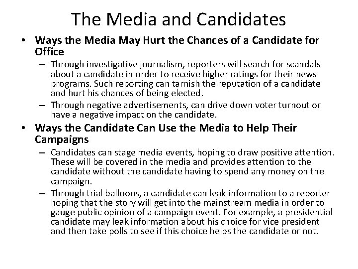 The Media and Candidates • Ways the Media May Hurt the Chances of a
