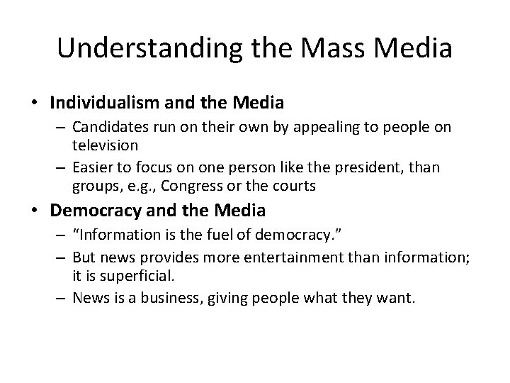 Understanding the Mass Media • Individualism and the Media – Candidates run on their