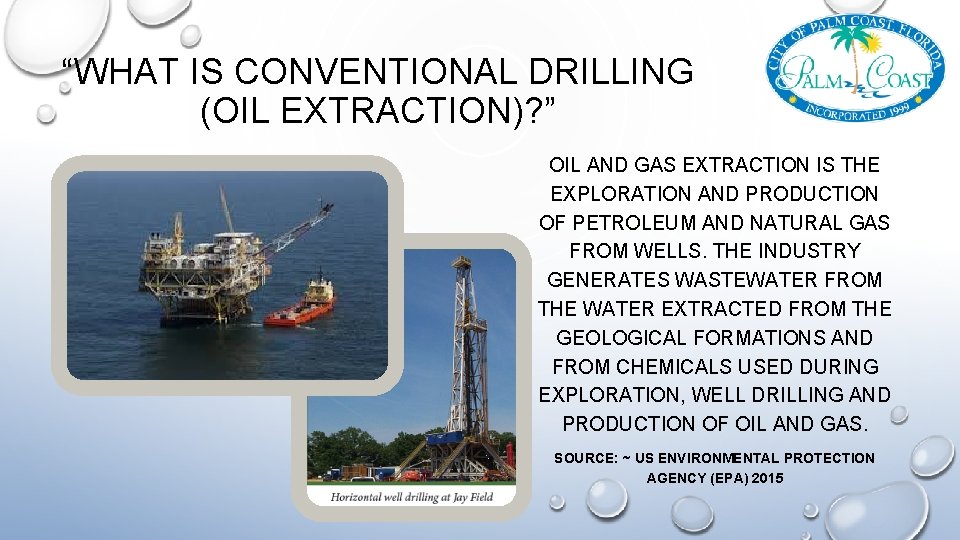 “WHAT IS CONVENTIONAL DRILLING (OIL EXTRACTION)? ” OIL AND GAS EXTRACTION IS THE EXPLORATION