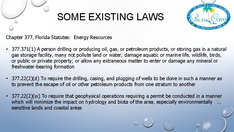 SOME EXISTING LAWS Chapter 377, Florida Statutes: Energy Resources • 377. 371(1) A person