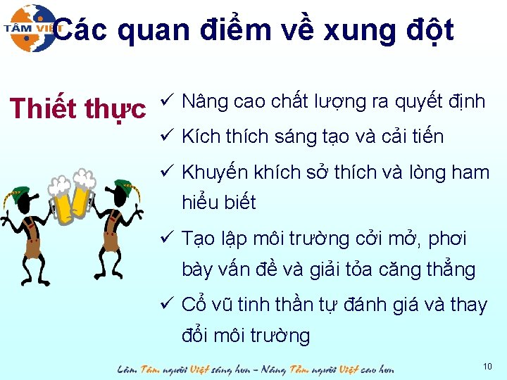 Các quan điểm về xung đột Thiết thực ü Nâng cao chất lượng ra