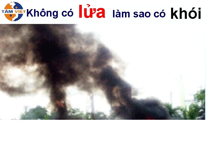 Không có lửa làm sao có khói 52 