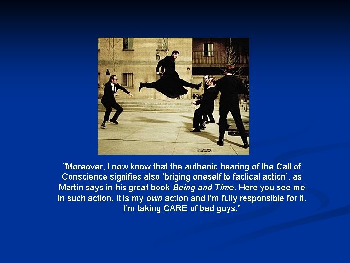 ”Moreover, I now know that the authenic hearing of the Call of Conscience signifies