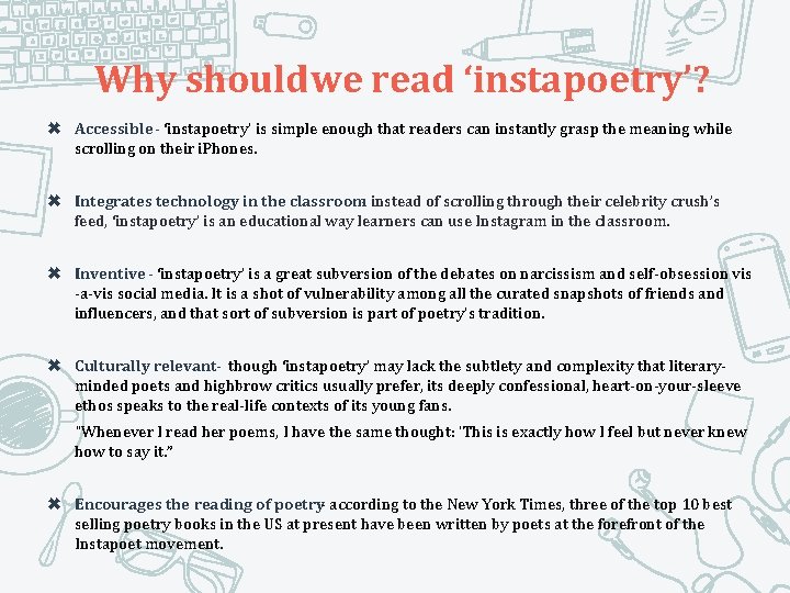 Why should we read ‘instapoetry’? ✖ Accessible - ‘instapoetry’ is simple enough that readers