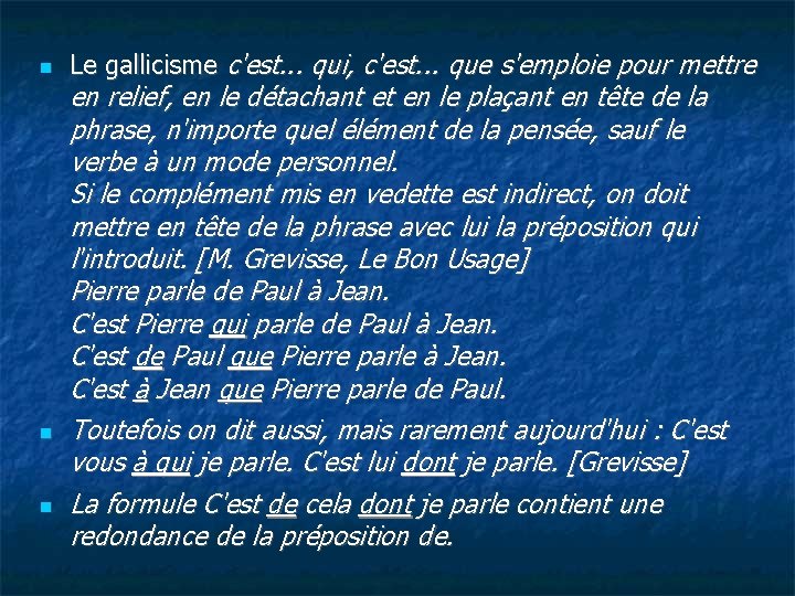  Le gallicisme c'est. . . qui, c'est. . . que s'emploie pour mettre