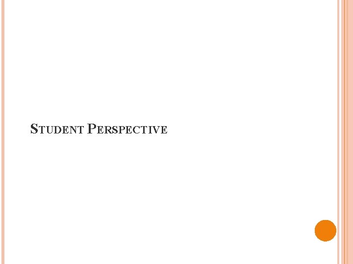 STUDENT PERSPECTIVE 