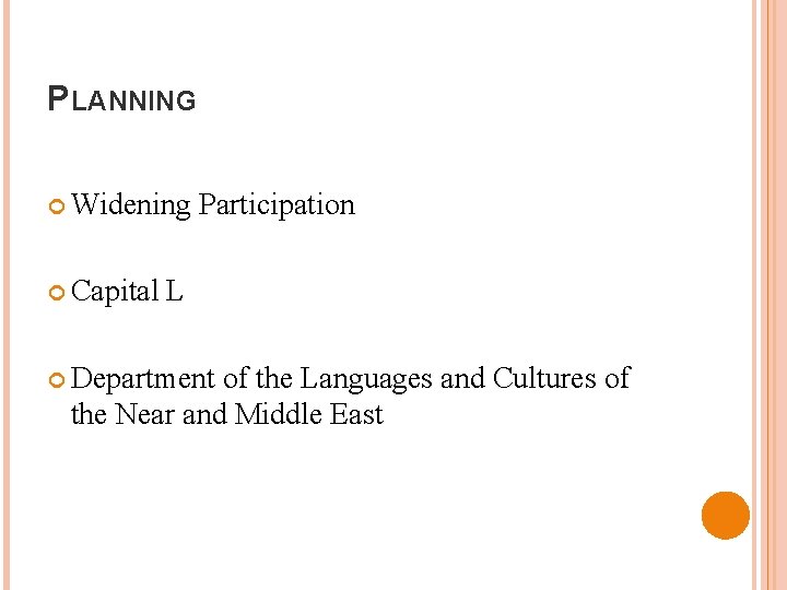 PLANNING Widening Capital Participation L Department of the Languages and Cultures of the Near