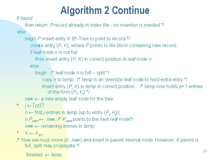 Algorithm 2 Continue if found then return /*record already in index file - no