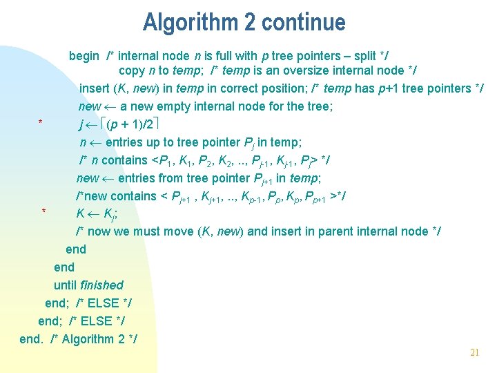 Algorithm 2 continue begin /* internal node n is full with p tree pointers