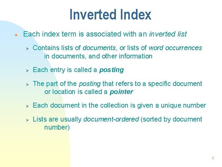 Inverted Index n Each index term is associated with an inverted list Ø Ø