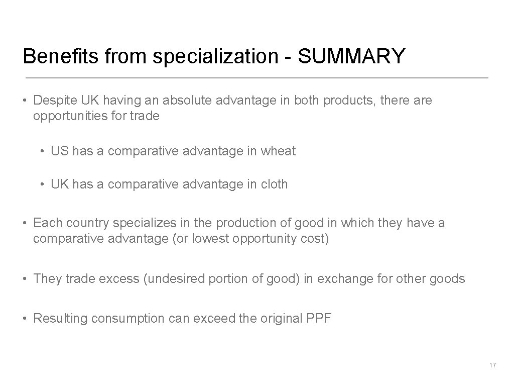 Benefits from specialization - SUMMARY • Despite UK having an absolute advantage in both