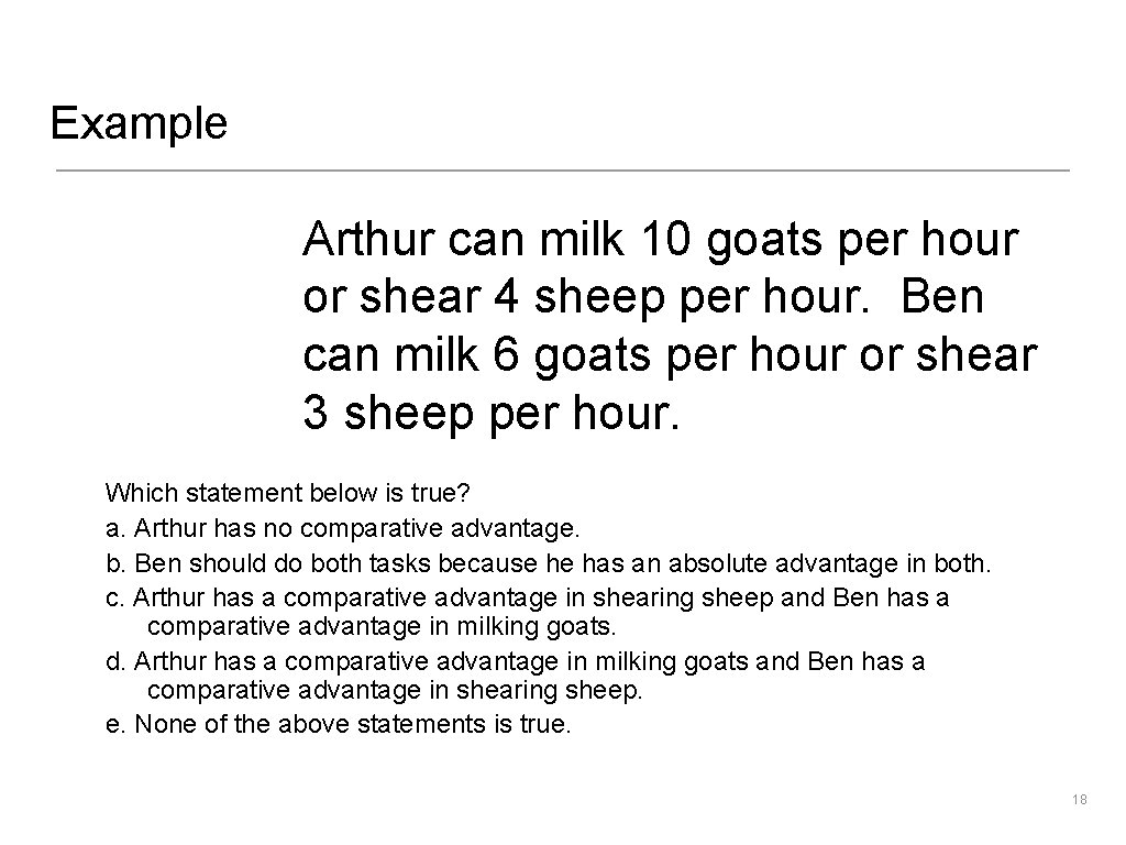 Example Arthur can milk 10 goats per hour or shear 4 sheep per hour.
