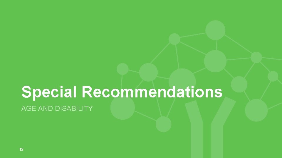 Special Recommendations AGE AND DISABILITY 12 