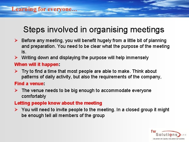 Learning for everyone… Steps involved in organising meetings Ø Before any meeting, you will