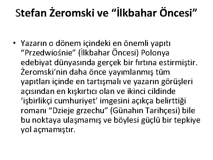 Stefan Żeromski ve “İlkbahar Öncesi” • Yazarın o dönem içindeki en önemli yapıtı “Przedwiośnie”