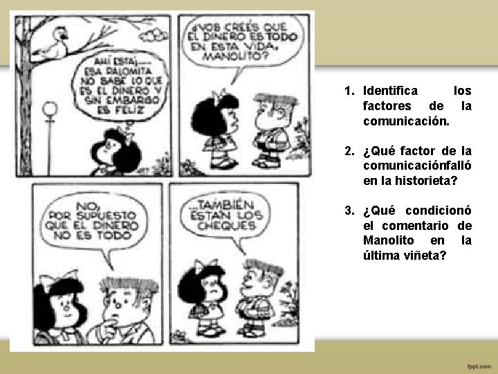 1. Identifica los factores de la comunicación. 2. ¿Qué factor de la comunicaciónfalló en
