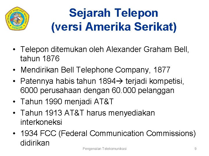 Sejarah Telepon (versi Amerika Serikat) • Telepon ditemukan oleh Alexander Graham Bell, tahun 1876