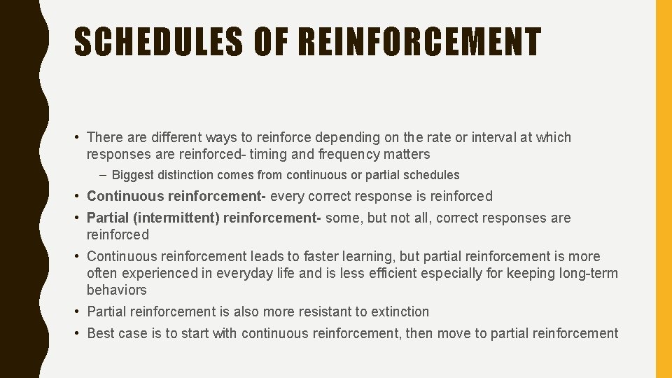 SCHEDULES OF REINFORCEMENT • There are different ways to reinforce depending on the rate