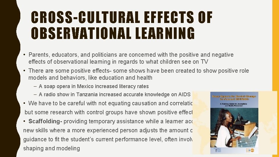 CROSS-CULTURAL EFFECTS OF OBSERVATIONAL LEARNING • Parents, educators, and politicians are concerned with the