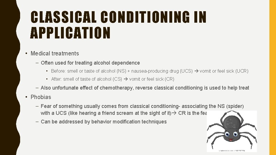 CLASSICAL CONDITIONING IN APPLICATION • Medical treatments – Often used for treating alcohol dependence