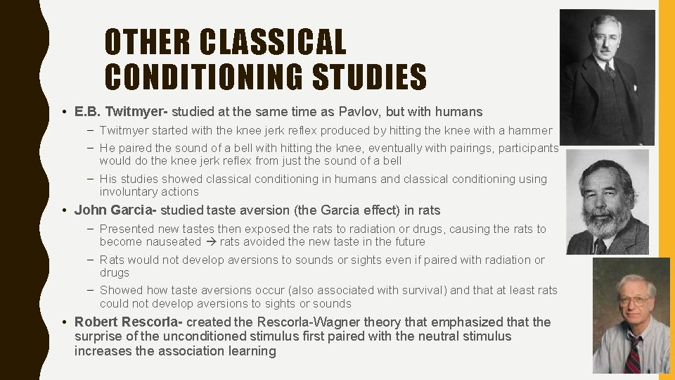 OTHER CLASSICAL CONDITIONING STUDIES • E. B. Twitmyer- studied at the same time as