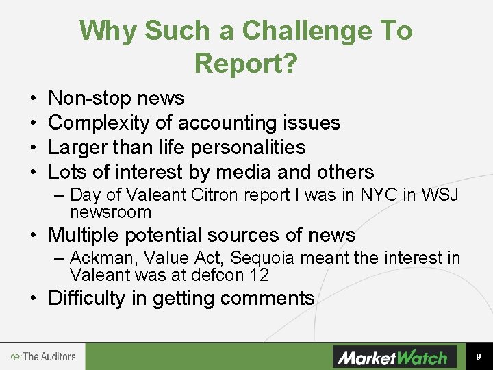 Why Such a Challenge To Report? • • Non-stop news Complexity of accounting issues