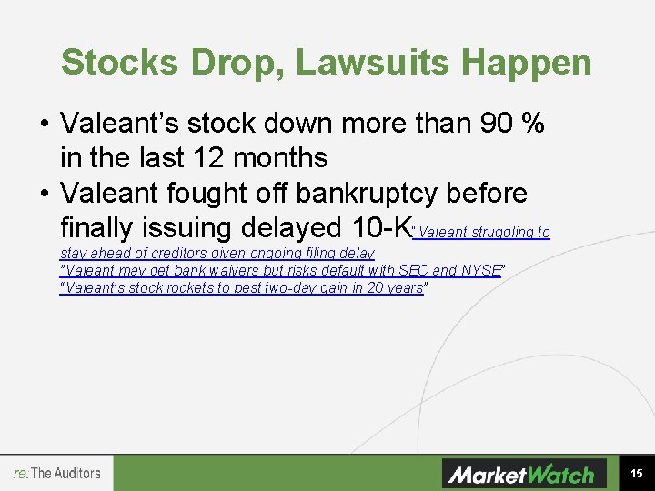 Stocks Drop, Lawsuits Happen • Valeant’s stock down more than 90 % in the