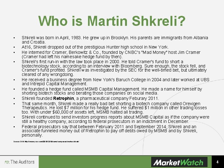 Who is Martin Shkreli? • • • Shkreli was born in April, 1983. He