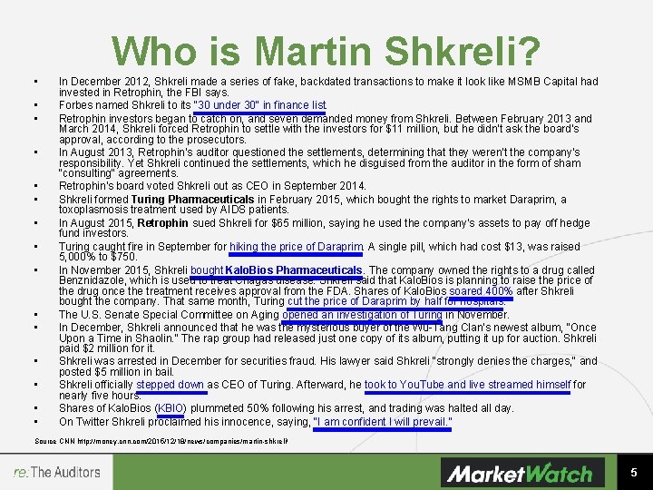 Who is Martin Shkreli? • • • • In December 2012, Shkreli made a