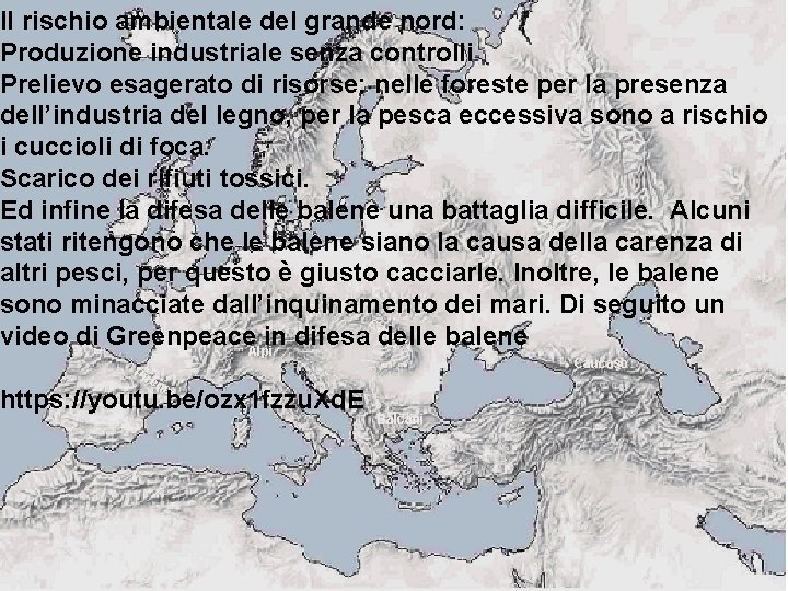 tu Al Il rischio ambientale del grande nord: Produzione industriale senza controlli Prelievo esagerato