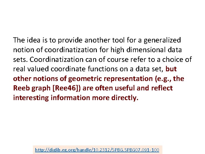 The idea is to provide another tool for a generalized notion of coordinatization for