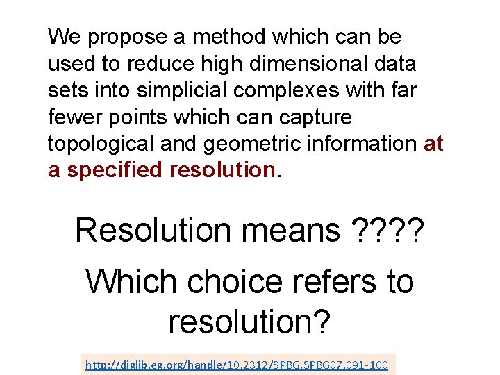 We propose a method which can be used to reduce high dimensional data sets