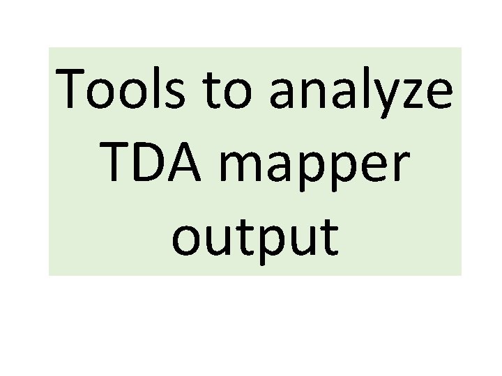 Tools to analyze TDA mapper output 