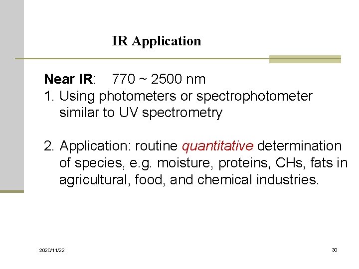 IR Application Near IR: 770 ~ 2500 nm 1. Using photometers or spectrophotometer similar