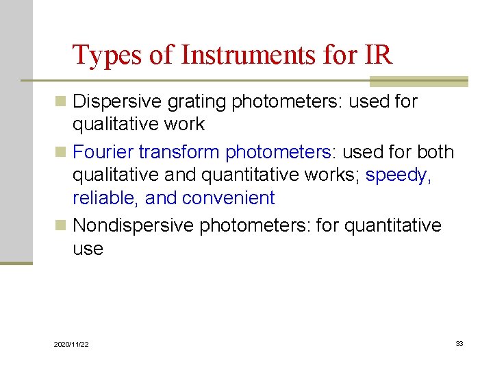 Types of Instruments for IR n Dispersive grating photometers: used for qualitative work n