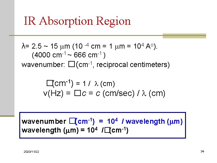 IR Absorption Region λ= 2. 5 ~ 15 mm (10 -4 cm = 1