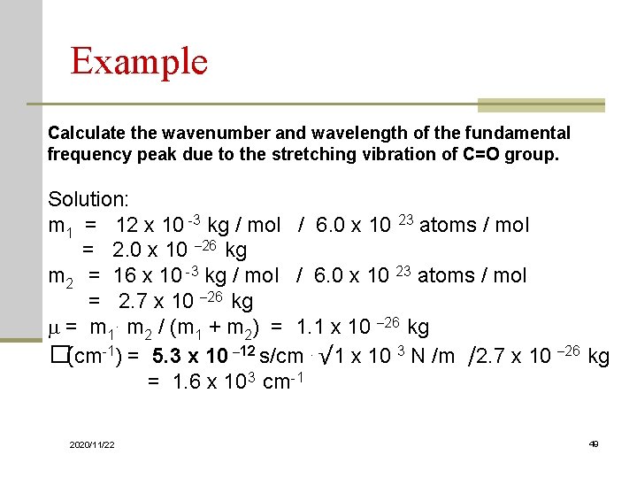 Example Calculate the wavenumber and wavelength of the fundamental frequency peak due to the