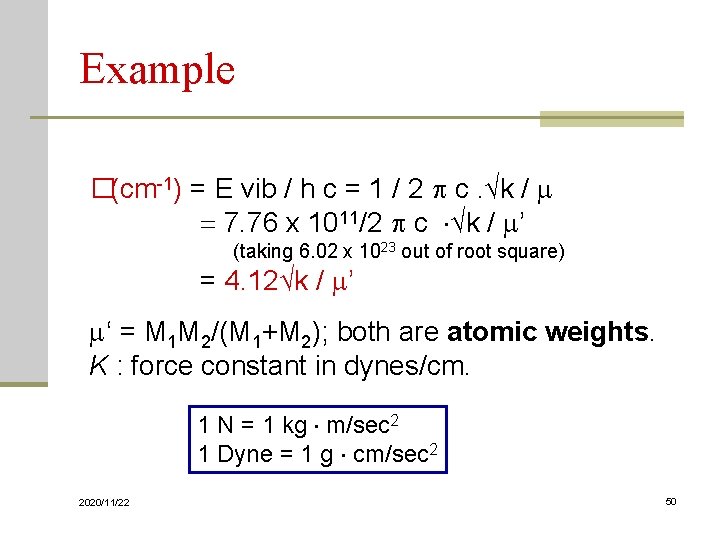 Example �(cm-1) = E vib / h c = 1 / 2 c. √k