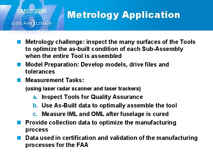 CMSC 2005 Metrology Application n Metrology challenge: inspect the many surfaces of the Tools CMSC 2005 Metrology Application n Metrology challenge: inspect the many surfaces of the Tools