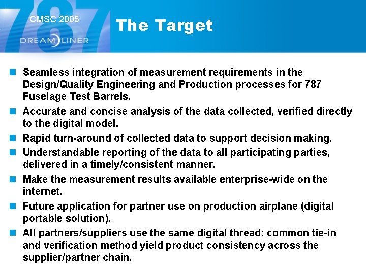 CMSC 2005 The Target n Seamless integration of measurement requirements in the Design/Quality Engineering CMSC 2005 The Target n Seamless integration of measurement requirements in the Design/Quality Engineering