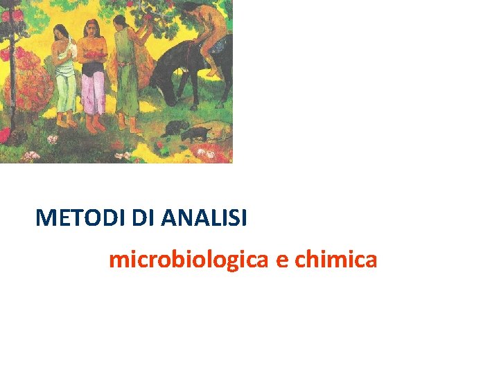 METODI DI ANALISI microbiologica e chimica 