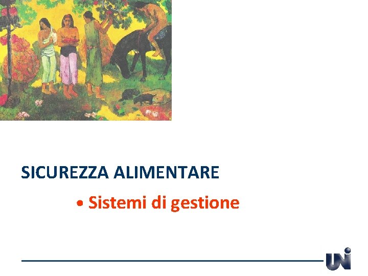 SICUREZZA ALIMENTARE • Sistemi di gestione 