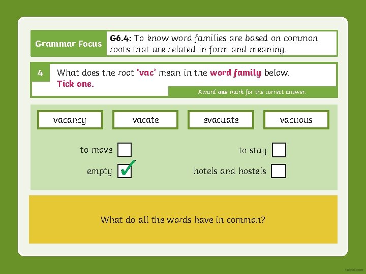 Grammar Focus 4 G 6. 4: To know word families are based on common Grammar Focus 4 G 6. 4: To know word families are based on common