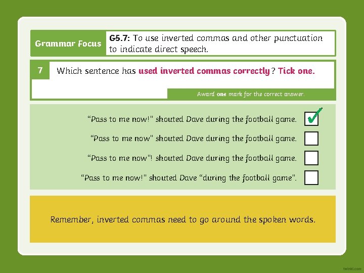 Grammar Focus 7 G 5. 7: To use inverted commas and other punctuation to Grammar Focus 7 G 5. 7: To use inverted commas and other punctuation to