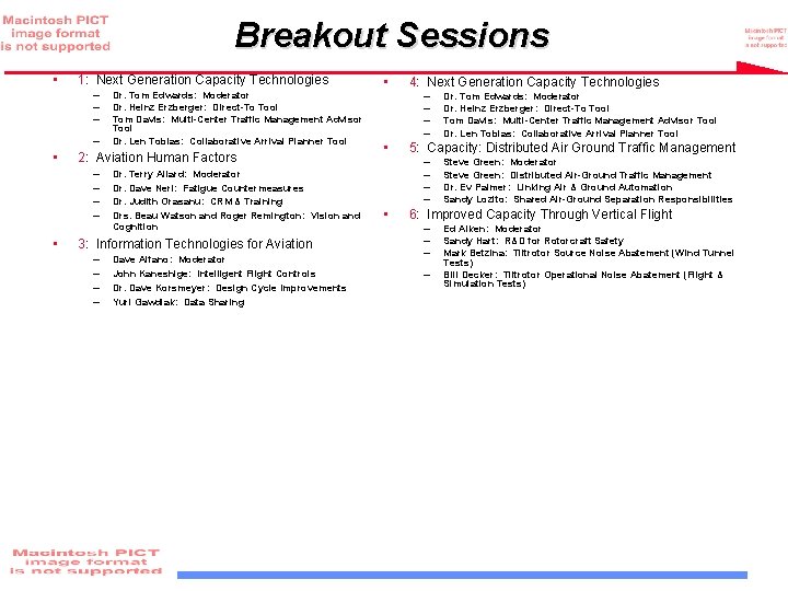 Breakout Sessions • 1: Next Generation Capacity Technologies – – • 2: Aviation Human